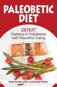 Paleobetic diet book, Steve Parker, M.D., Sunny Parker